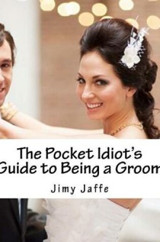 Cover of The Pocket Idiot's Guide to Being a Groom