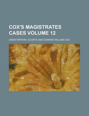 Book cover for Cox's Magistrates Cases Volume 12