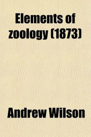 Cover of Elements of Zoology; For the Use of Schools and Science Classes