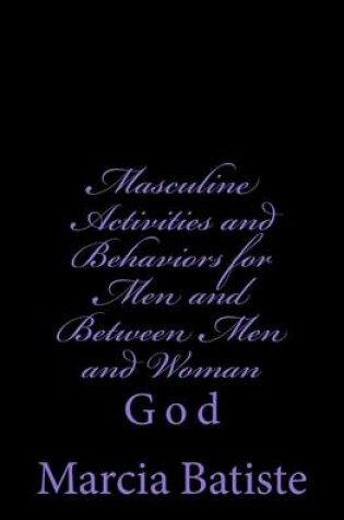 Cover of Masculine Activities and Behaviors for Men and Between Men and Woman