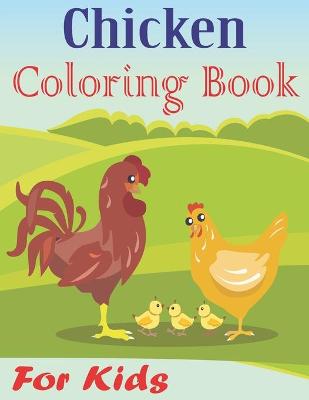 Book cover for Chicken Coloring Book For Kids