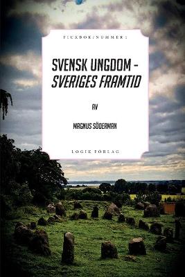 Book cover for Svensk ungdom - Sveriges framtid