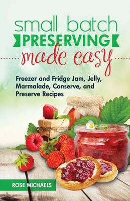 Book cover for Small Batch Preserving Made Easy