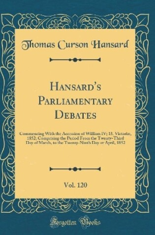 Cover of Hansard's Parliamentary Debates, Vol. 120