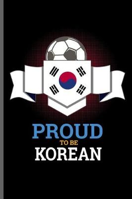 Book cover for Proud to be Korean