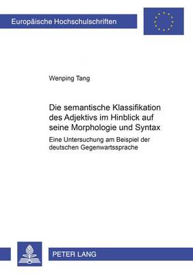 Cover of Die Semantische Klassifikation Des Adjektivs Im Hinblick Auf Seine Morphologie Und Syntax