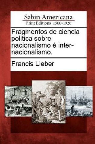 Cover of Fragmentos de ciencia politica sobre nacionalismo e inter-nacionalismo.