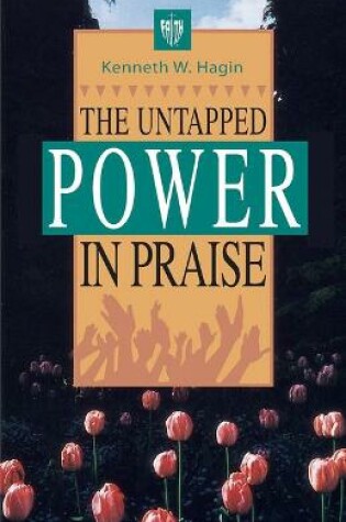 Cover of The Untapped Power in Praise