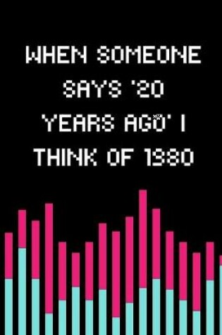 Cover of When someone says 20 years ago I think of 1980