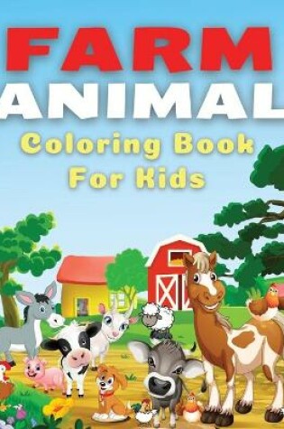 Cover of Farm Animal Coloring Book for Kids