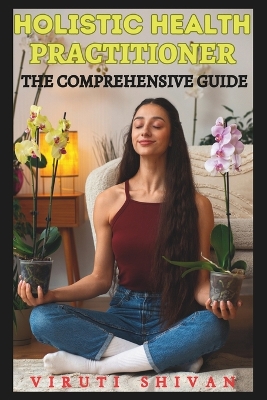 Book cover for Holistic Health Practitioner - The Comprehensive Guide