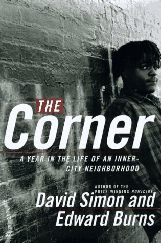 Cover of The Corner: a Year in the Life of an Inner-City Neighborhood