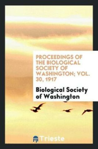 Cover of Proceedings of the Biological Society of Washington; Vol. 30, 1917