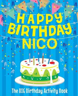 Book cover for Happy Birthday Nico - The Big Birthday Activity Book