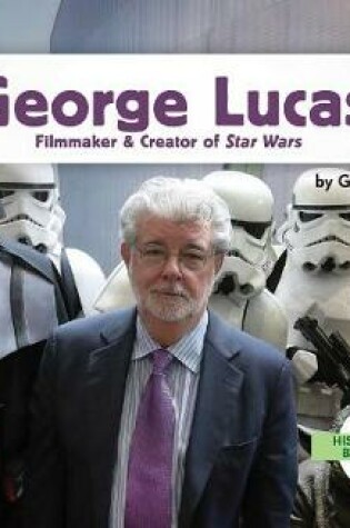 Cover of George Lucas: Filmmaker & Creator of Star Wars