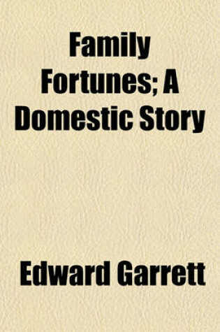Cover of Family Fortunes; A Domestic Story