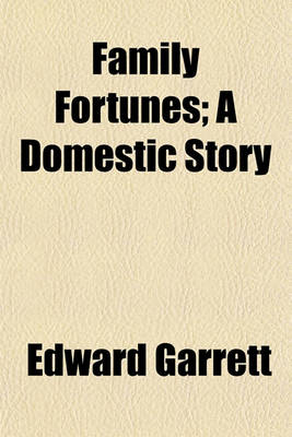 Book cover for Family Fortunes; A Domestic Story