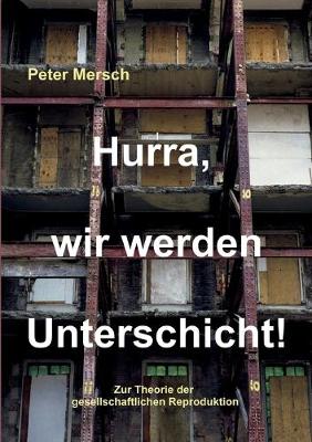 Book cover for Hurra, wir werden Unterschicht!