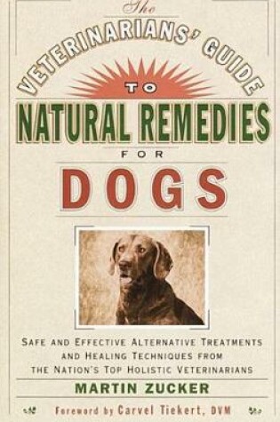 Cover of The Veterinarians' Guide to Natural Remedies for Dogs