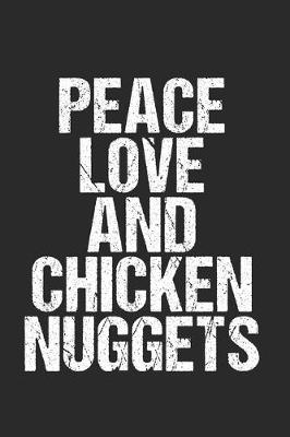 Book cover for Peace Love and Chicken Nuggets Geschenk Idee