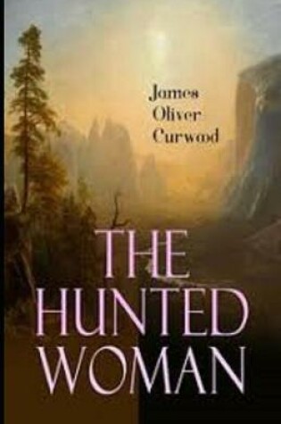 Cover of The Hunted Woman Illustrated