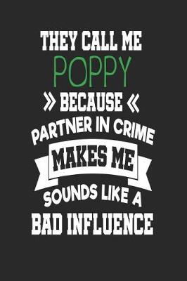 Book cover for They Call Me Poppy Because Partner In Crime Makes Me Sound Like a Bad Influence