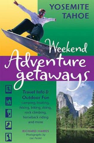 Cover of Weekend Adventure Getaways Yosemite Tahoe