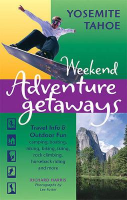 Book cover for Weekend Adventure Getaways Yosemite Tahoe