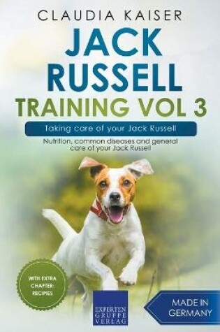 Cover of Jack Russell Training Vol 3 - Taking care of your Jack Russell