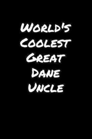 Cover of World's Coolest Great Dane Uncle