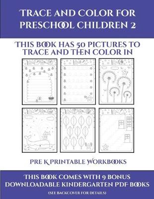 Book cover for Pre K Printable Workbooks (Trace and Color for preschool children 2)
