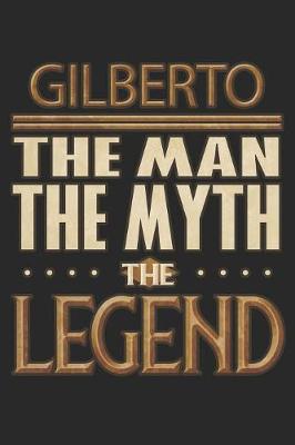 Book cover for Gilberto The Man The Myth The Legend