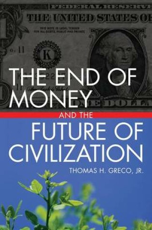 Cover of The End of Money and the Future of Civilization