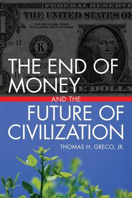 Book cover for The End of Money and the Future of Civilization