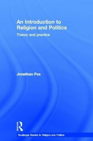 Cover of Introduction to Religion and Politics, An: Theory and Practice