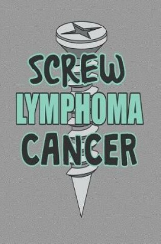 Cover of Screw Lymphoma Cancer