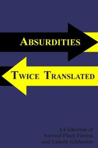 Cover of Absurdities Twice Translated