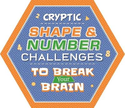 Book cover for Cryptic Shape & Number Challenges to Break Your Brain