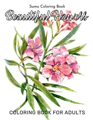 Book cover for Beautiful Flowers Coloring Book for Adults