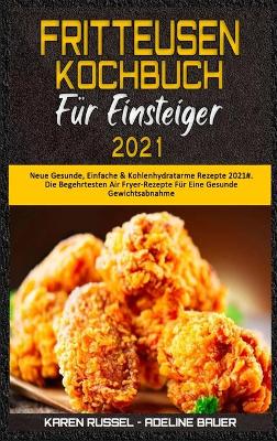 Book cover for Fritteusen-Kochbuch Fur Einsteiger 2021