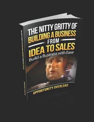 Book cover for The Nitty Gritty of Building a Business From Idea to Sales