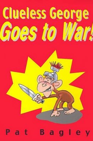Cover of Clueless George Goes to War