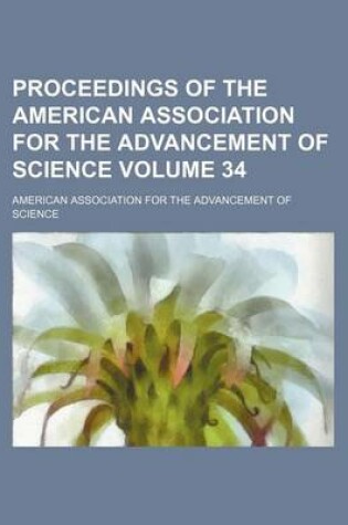 Cover of Proceedings of the American Association for the Advancement of Science Volume 34