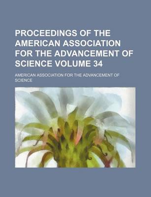 Book cover for Proceedings of the American Association for the Advancement of Science Volume 34