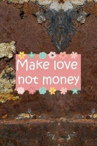 Cover of Make Love Not Money