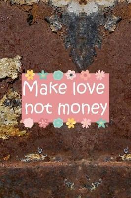 Book cover for Make Love Not Money