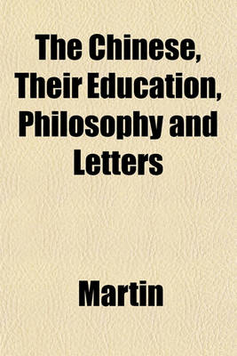 Book cover for The Chinese, Their Education, Philosophy and Letters