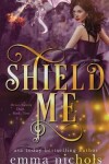 Book cover for Shield Me