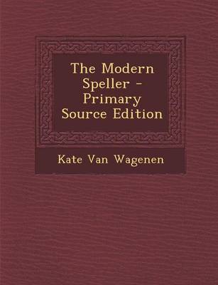 Book cover for The Modern Speller - Primary Source Edition