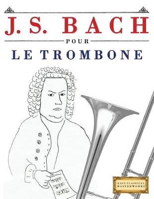 Book cover for J. S. Bach Pour Le Trombone